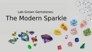 Lab-Grown Gemstones: The Modern Sparkle